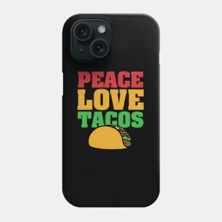 Peace Love Tacos Taco Phone Case