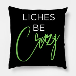 Liches be Crazy (white and green) Pillow