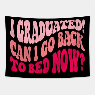 Retro Graduation tee Can I Go Back To Bed Now college Tapestry