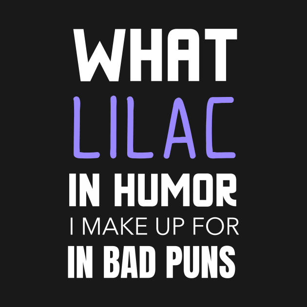 What Lilac In Humor Funny Plant Lover by OldCamp