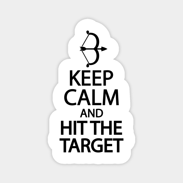 Keep calm and hit the target Magnet by It'sMyTime