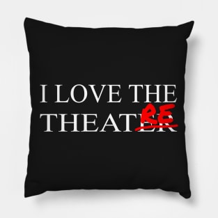 I Love The Theatre Pillow