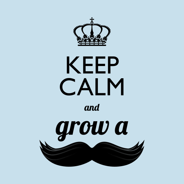 Keep calm and grow a stache by Thegreen