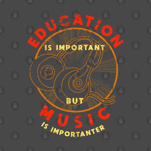 Education is Important But Music is Importanter by MAGE