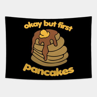 Okay but first pancakes Tapestry