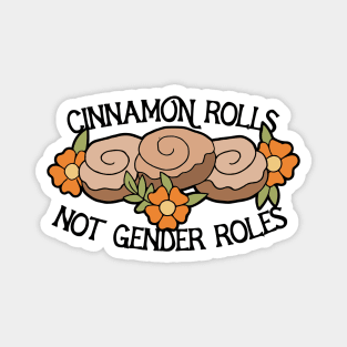 Cinnamon Rolls not gender roles Magnet