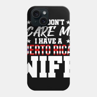 You Don't Scare Me I have a Puerto Rican Wife Phone Case