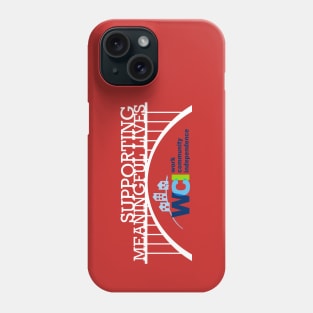 Supporting Meaningful Lives Phone Case