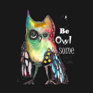 Be Owlsome T-Shirt