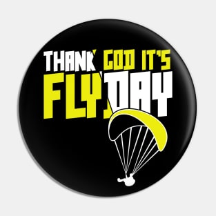 Thank God It's Flyday, funny saying for paragliding pilots Pin