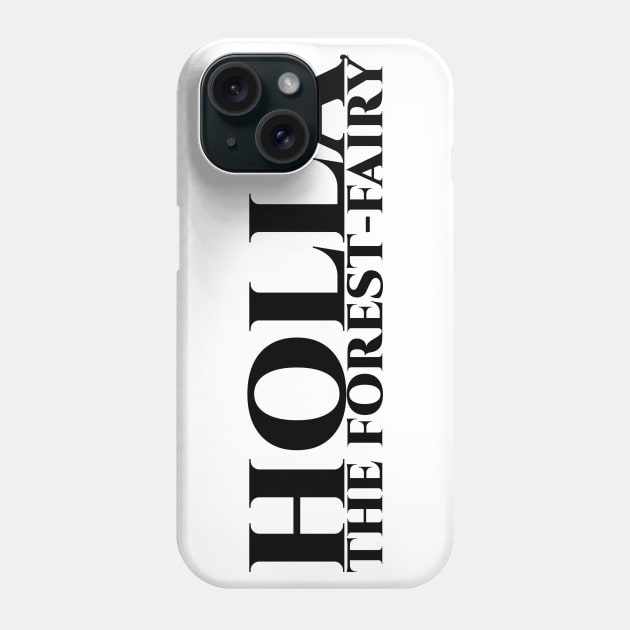 Holla, the forest-fairy - schwarz Phone Case by pASob