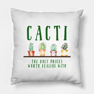 Cacti, the only pricks worth dealing with Pillow