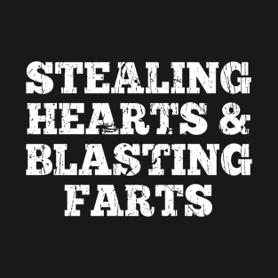 Stealing Hearts and Blasting Farts Cool Offensive Adult Humor T-Shirt