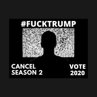 Fuck Trump Cancel T-Shirt