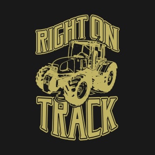 Right On Track Motivational Tractor T-Shirt