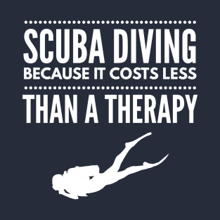 SCUBA DIVING COSTS LESS THAN A THERAPY - SCUBA DIVING T-Shirt