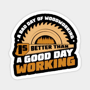 Working Carpenter Bad Day Day Working Magnet