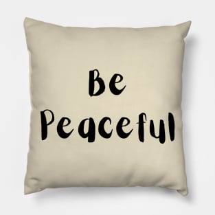 Be Peaceful Pillow