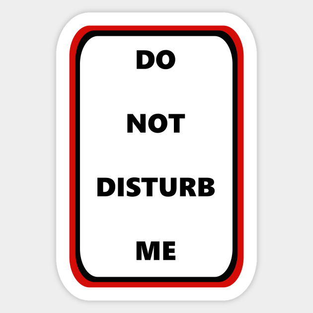 Do Not Disturb Me Do Not Disturb Autocollant Teepublic Fr