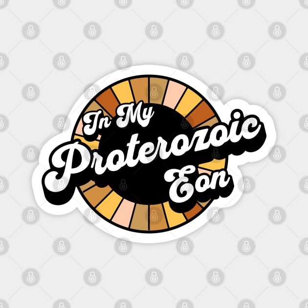 Earth Science - Proterozoic Eon - Geology Magnet by Yesteeyear