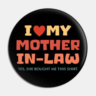 I love my mother-in-law for son-in-law Gift For Women Mother day Pin