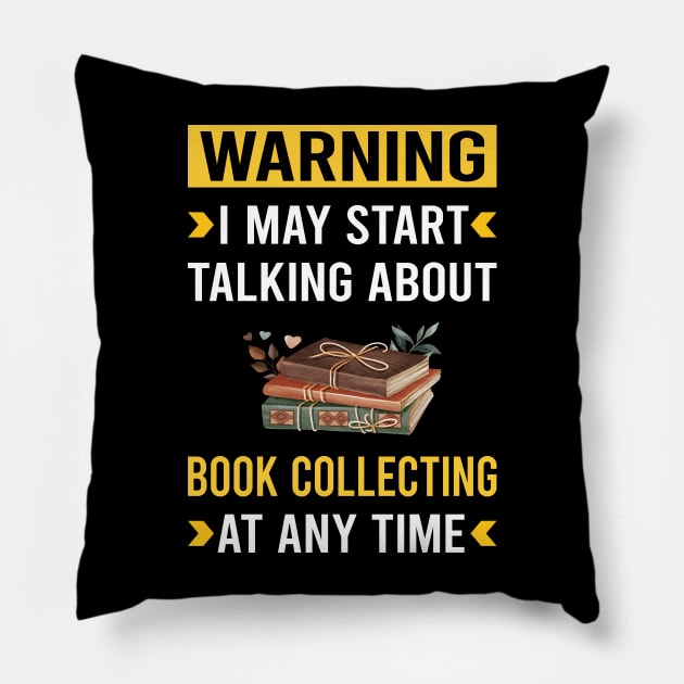 Warning Book Collecting Books Bibliophile Pillow by Good Day