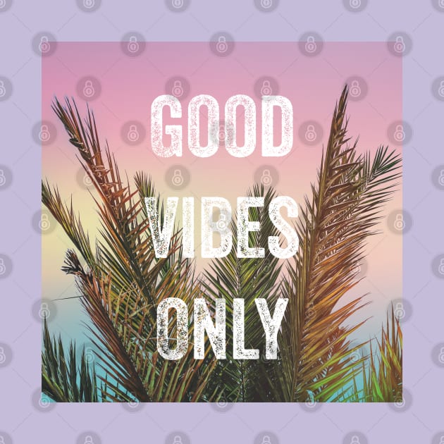 Good vibes only palm trees by Jenmag