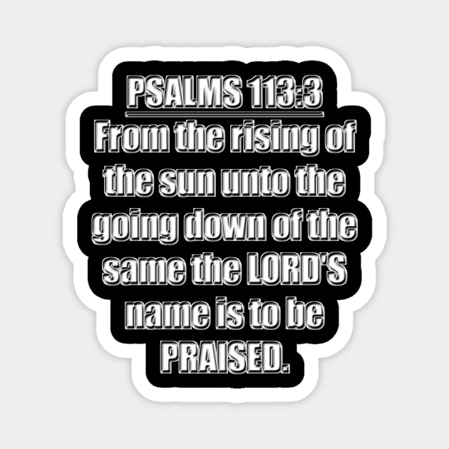 Psalm 113:3 King James Version Magnet by Holy Bible Verses