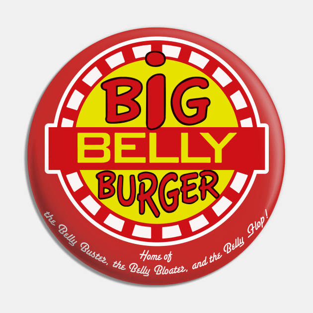 Home of The Big Belly Burger Pin by Alema Art