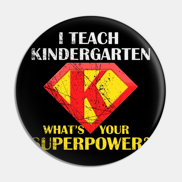 I Teach Kindergarten What's Your Superpower Pin by Walkowiakvandersteen