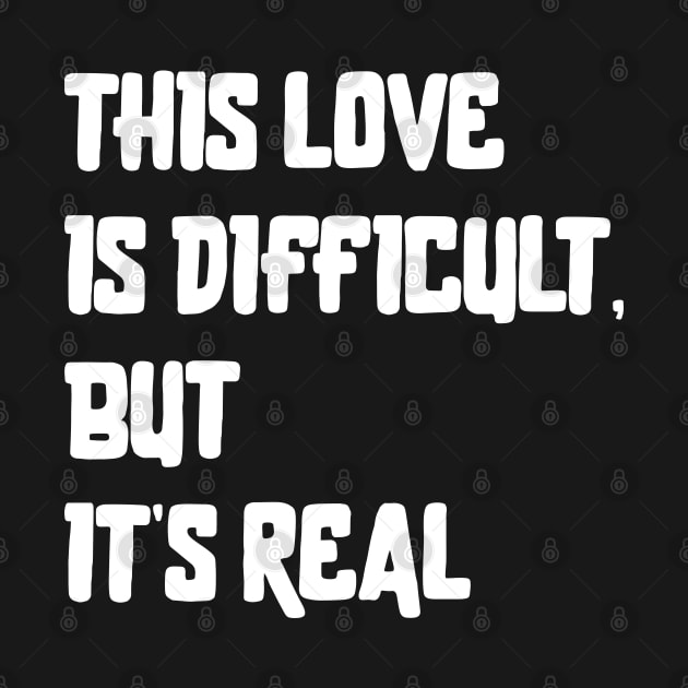 This Love Is Difficult, But It's Real by Emma