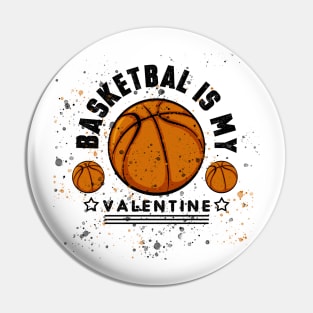 basketball is my valentine Pin