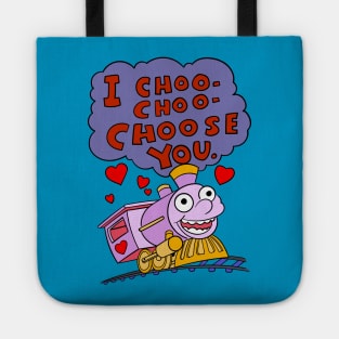 I Choo Choo Choose You Quote Tote