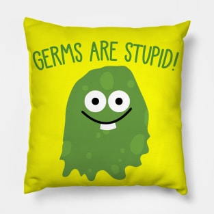 GERMS ARE STUPID Pillow