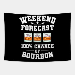 Weekly Forecast Weekend Bourbon Gift Tapestry