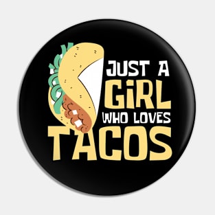 Just A Girl Who Loves Tacos Funny Pin