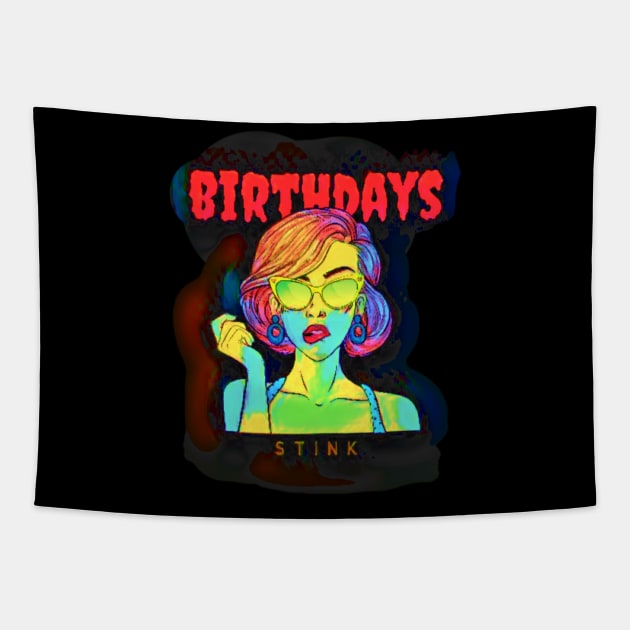 Birthdays Stink Tapestry by PersianFMts