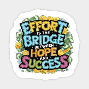 Effort Is the Bridge Between Hope and Success Motivational Magnet