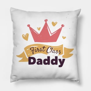 First Class Daddy - Father's Day Gift Pillow