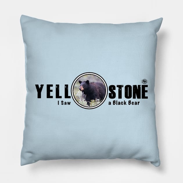 I Saw a Black Bear, Yellowstone National Park Pillow by Smyrna Buffalo