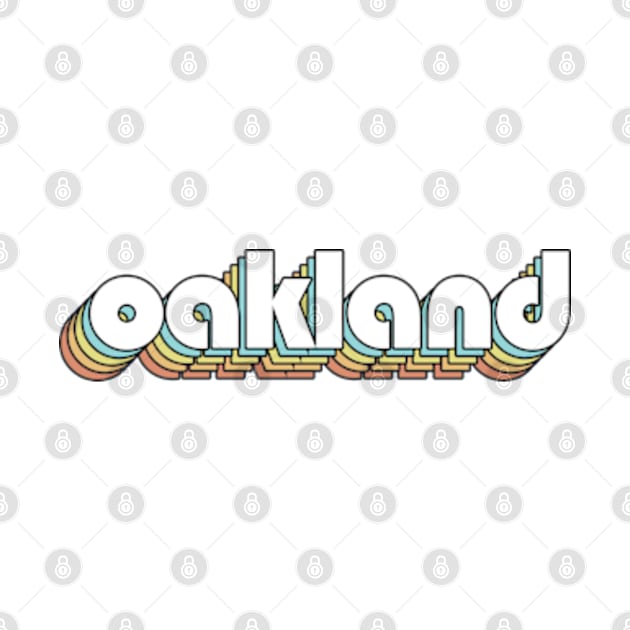 Oakland - Retro Rainbow Typography Faded Style by Paxnotods