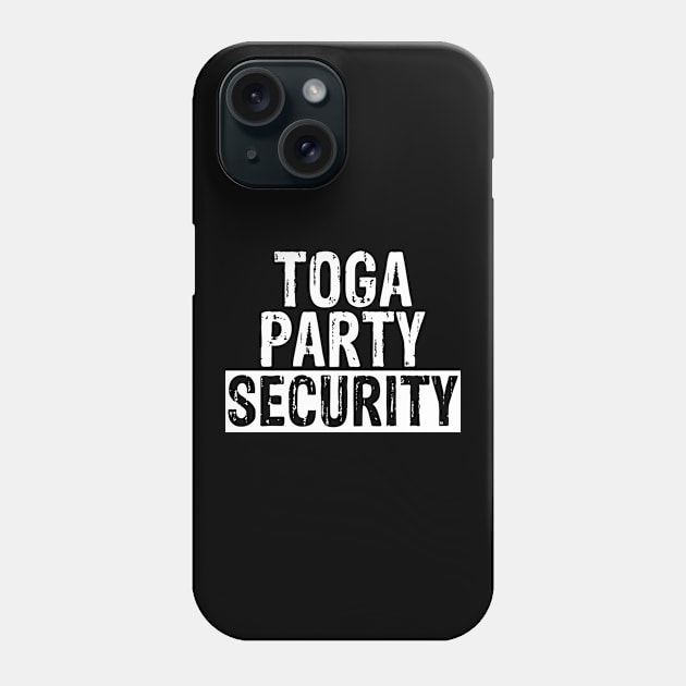 Toga Party Security Guard Funny Fraternity Party Phone Case by theperfectpresents