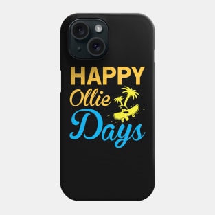 Happy Ollie Days Phone Case