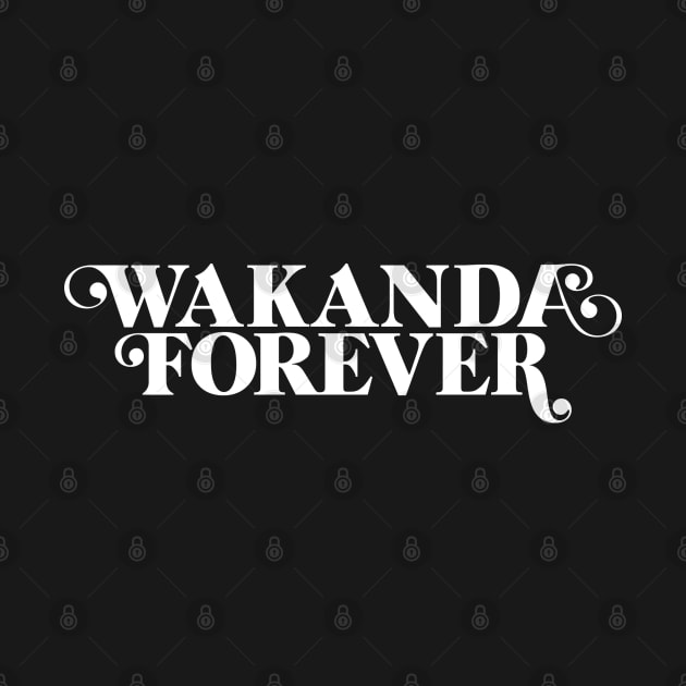 Wakanda Forever (white text) by cabinboy100