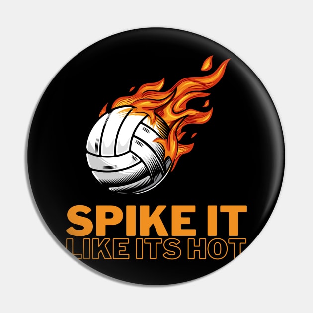 Spike it Like its Hot Volleyball Pin by Match Point