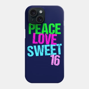 Peace Love Sweet 16 Phone Case