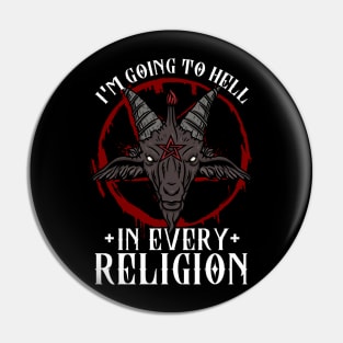 I'm Going To Hell In Every Religion - Goat Head Baphomet Pin