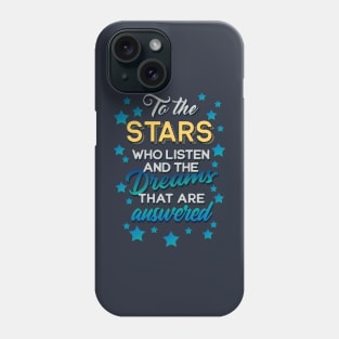 To The Stars Who Listen Phone Case