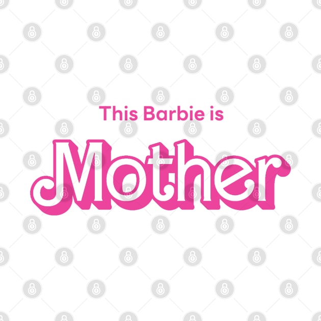 This Barbie is Mother by Mayzarella