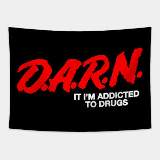 DARN It I'm Addicted to Drugs Parody Joke Funny Meme Tapestry